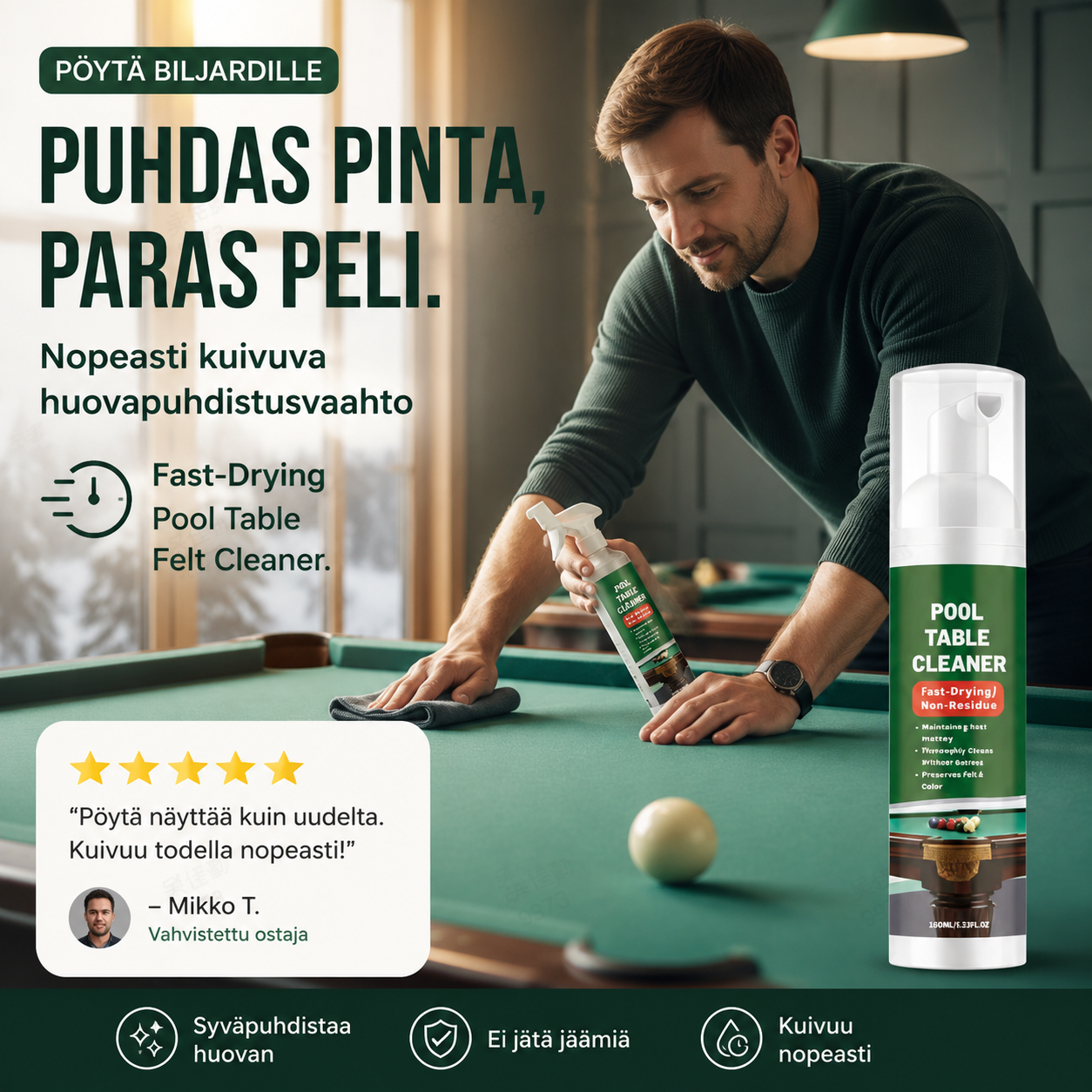 Nopeasti kuivuva biljardipöydän huopapuhdistusaine – Puhdistaa perusteellisesti liidun ja öljyn jäljet, huopalle turvallinen. Kuivuu nopeasti, ei jätä jäämiä. Takaisin peliin muutamassa minuutissa! ✨💨